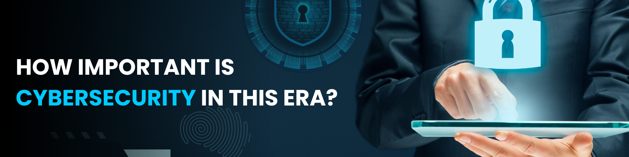 How Important Is Cybersecurity in This Era?